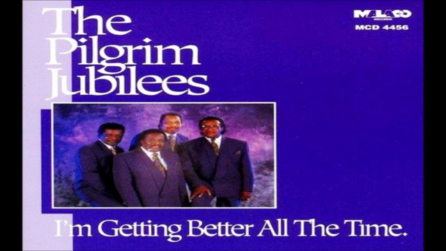 I'll Fly Away - The Pilgrim Jubilee Singers, I'm Getting Better All The Time