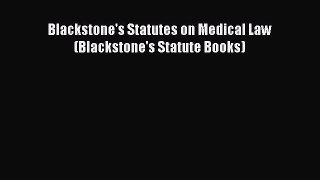 [PDF] Blackstone's Statutes on Medical Law (Blackstone's Statute Books) [Read] Online