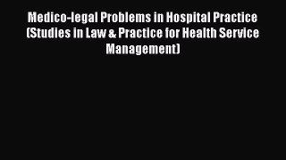 [PDF] Medico-legal Problems in Hospital Practice (Studies in Law & Practice for Health Service