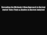 Read Rereading the Mishnah: A New Approach to Ancient Jewish Texts (Texts & Studies in Ancient