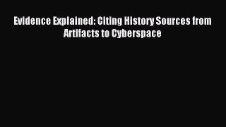 Read Evidence Explained: Citing History Sources from Artifacts to Cyberspace Ebook Free