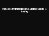 Read Come Into My Trading Room: A Complete Guide to Trading PDF Free