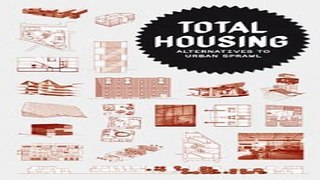 Read Total Housing  Alternatives to Urban Sprawl Ebook pdf download