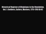 Read Historical Register of Virginians in the Revolution Vol. 1: Soldiers Sailors Marines 1775-1783