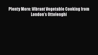 Read Plenty More: Vibrant Vegetable Cooking from London's Ottolenghi Ebook Free