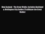 [PDF] New Zealand - The Great Walks: Includes Auckland & Wellington City Guides (Trailblazer
