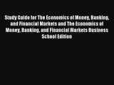 Read Study Guide for The Economics of Money Banking and Financial Markets and The Economics