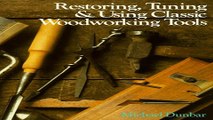 Read Restoring  Tuning   Using Classic Woodworking Tools Ebook pdf download