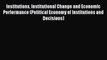 Read Institutions Institutional Change and Economic Performance (Political Economy of Institutions