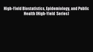 Read High-Yield Biostatistics Epidemiology and Public Health (High-Yield  Series) PDF Free