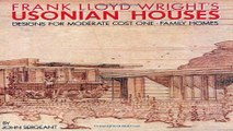 Download Frank Lloyd Wright s Usonian Houses  Designs for Moderate Cost One Family Homes