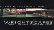 Read Wrightscapes    Frank Lloyd Wright s Landscape Designs Ebook pdf download