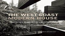 Download The West Coast Modern House  Vancouver Residential Architecture