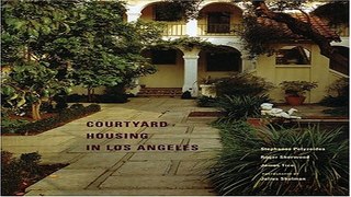 Read Courtyard Housing in Los Angeles Ebook pdf download