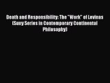 Read Death and Responsibility: The Work of Levinas (Suny Series in Contemporary Continental