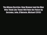 Read The Athena Doctrine: How Women (and the Men Who Think Like Them) Will Rule the Future