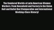 Read The Gendered Worlds of Latin American Women Workers: From Household and Factory to the