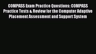 Download COMPASS Exam Practice Questions: COMPASS Practice Tests & Review for the Computer