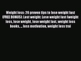 [PDF] Weight loss: 26 proven tips to lose weight fast (FREE BONUS): Lost weight: Lose weight