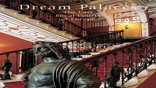 Read Dream Palaces  The Last Royal Courts of Europe Ebook pdf download