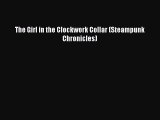 Download The Girl in the Clockwork Collar (Steampunk Chronicles)  Read Online