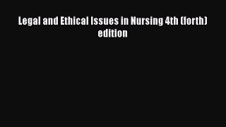 [PDF] Legal and Ethical Issues in Nursing 4th (forth) edition [Download] Online