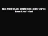 PDF Lean Analytics: Use Data to Build a Better Startup Faster (Lean Series)  EBook