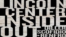 Read Diller  Scofidio   Renfro  Lincoln Center Inside Out  An Architectural Account Ebook pdf