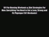 [PDF] 101 Fat-Burning Workouts & Diet Strategies For Men: Everything You Need to Get a Lean