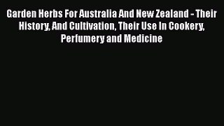 [PDF] Garden Herbs For Australia And New Zealand - Their History And Cultivation Their Use