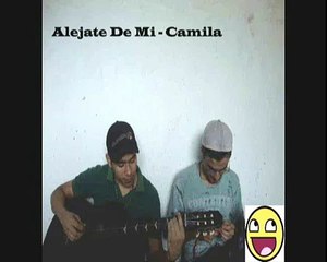 Alejate de mi - Camila (Cover)