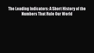 [PDF] The Leading Indicators: A Short History of the Numbers That Rule Our World [Download]
