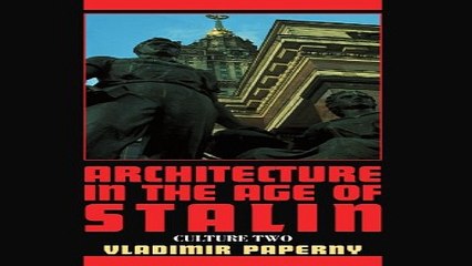 Read Architecture in the Age of Stalin  Culture Two  Cambridge Studies in New Art History and