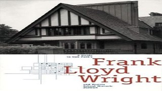 Read A Guide to Oak Park s Frank Lloyd Wright and Prairie School Historic District Ebook pdf