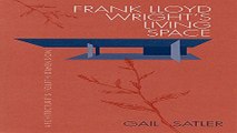 Read Frank Lloyd Wright s Living Space  Architecture s Fourth Dimension Ebook pdf download