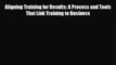 [PDF] Aligning Training for Results: A Process and Tools That Link Training to Business Read