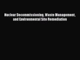 Download Nuclear Decommissioning Waste Management and Environmental Site Remediation PDF Online