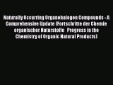 Read Naturally Occurring Organohalogen Compounds - A Comprehensive Update (Fortschritte der