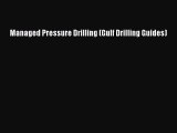 Download Managed Pressure Drilling (Gulf Drilling Guides) PDF Free