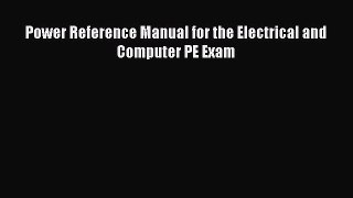 Download Power Reference Manual for the Electrical and Computer PE Exam PDF Online