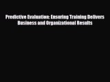 [PDF] Predictive Evaluation: Ensuring Training Delivers Business and Organizational Results