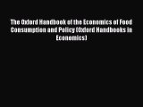 Read The Oxford Handbook of the Economics of Food Consumption and Policy (Oxford Handbooks