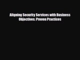 [PDF] Aligning Security Services with Business Objectives: Proven Practices Read Full Ebook