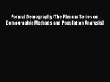 Read Formal Demography (The Plenum Series on Demographic Methods and Population Analysis) PDF