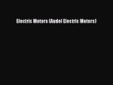 Read Electric Motors (Audel Electric Motors) Ebook Online