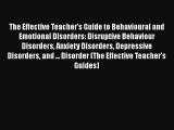 [Download] The Effective Teacher's Guide to Behavioural and Emotional Disorders: Disruptive
