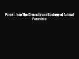 [PDF] Parasitism: The Diversity and Ecology of Animal Parasites [PDF] Online