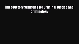 Read Introductory Statistics for Criminal Justice and Criminology PDF Free