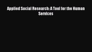 Read Applied Social Research: A Tool for the Human Services Ebook Free