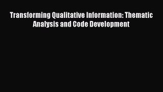 Download Transforming Qualitative Information: Thematic Analysis and Code Development PDF Free